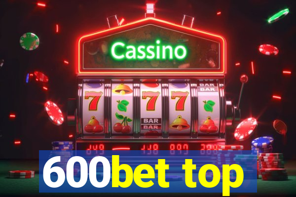 600bet top